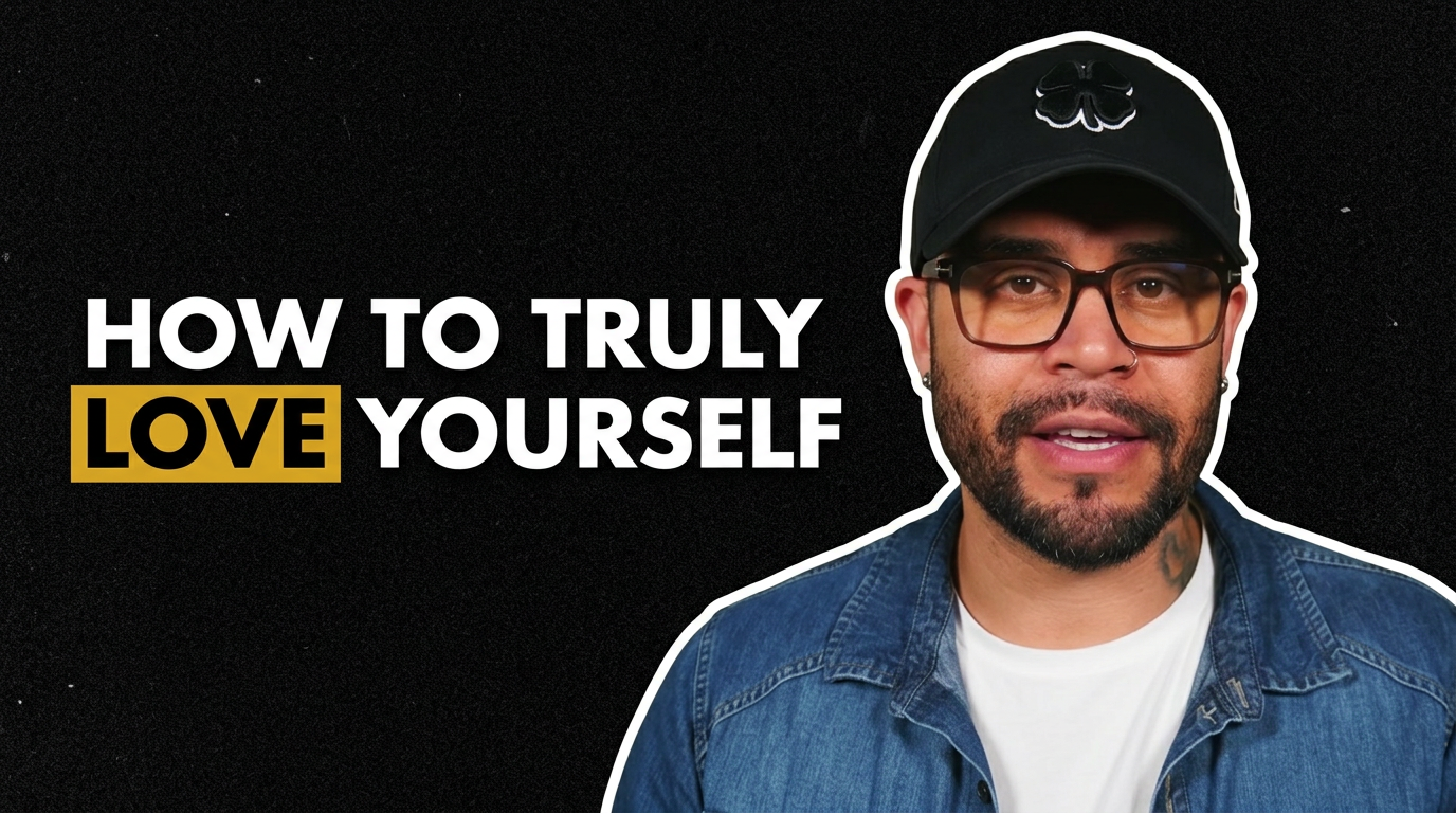 How to Truly Love Yourself: Why Self-Love Must Be Earned